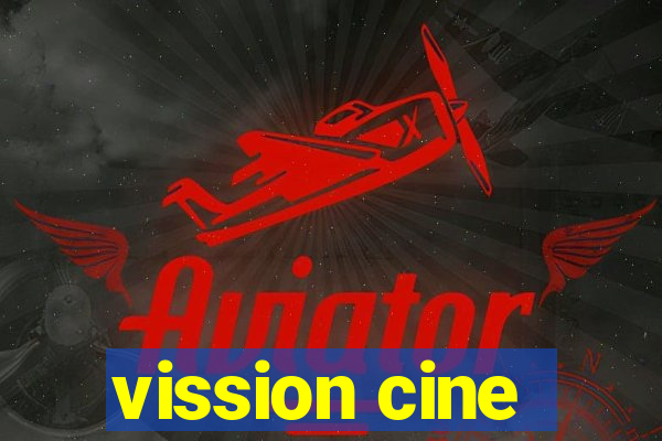 vission cine